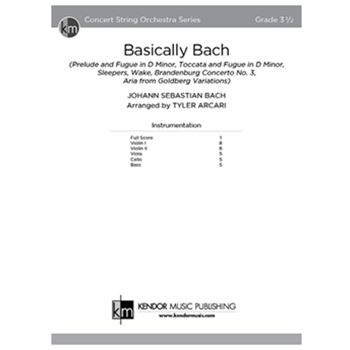 Basically Bach (Score) (Prelude and Fugue in D Minor, Toccata and Fugue in D Minor, Sleepers, Wake, Brandenburg Concerto No. 3, Aria from Goldberg Variations)