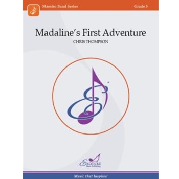 Madaline's First Adventure by Thompson Chris for Score Only
