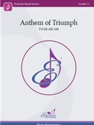Anthem of Triumph by Arcari Tyler for Concert Band