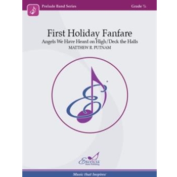 First Holiday Fanfare Angels We Have Heard On High / Deck the Halls by Putnam Matthew R for Score Only