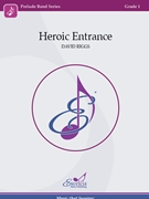 Heroic Entrance by Riggs David for Concert Band
