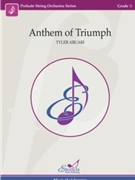 Anthem of Triumph by Arcari Tyler for String Orchestra