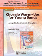 Chorale Warm Ups For Young Bands by Feldstein and Clark for Concert Band