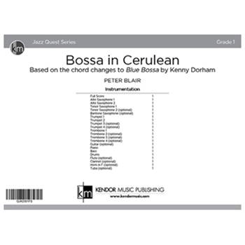 Bossa in Cerulean Based on the chord changes to Blue Bossa by Kenny Dorham