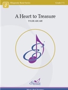 A Heart to Treasure by Arcari Tyler for Concert Band