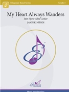 My Heart Always Wanders (Mitt Hjerte Alltid Conker) by Nitsch Jason K - Nitsch Jason K - for Concert Band