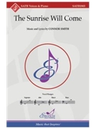 Sunrise Will Come by Smith Connor for SATB