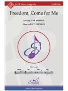 Freedom Come For Me by Spiritual - Drennan Patti - Rose Aspinall for SATB a cappella