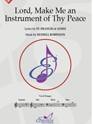 Lord Make Me an Instrument of Thy Peace by Robinson Russell for SATB and Piano