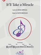 It'll Take a Miracle by Drennan Patti Aspinall Rose for SATB and Piano