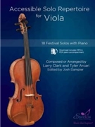 Accessible Solo Repertoire for Viola by Clark and Arcari - Larry Clark Tyler Arcari - for Viola and Piano