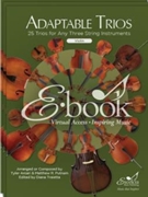 Adaptable Trios Strings (E-Book Set) 25 Trios for Any Three String Instruments by Tyler Arcari Matthew R. Putnam - Tyler Arcari Matthew R. Putnam Edited by Diana Traietta - for Strings