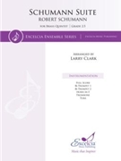 Schumann Suite for Brass Quintet by Schumann Robert - Clark Larry - for Brass Quintet