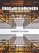 Ensemble Builders for Percussion Six Ensemble Works Playable with as Few as Four Percussionists