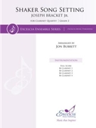 Shaker Song Setting for Clarinet Quartet by Brackett Jr Joseph - Bubbett Jon - for Bb Clarinet Quartet