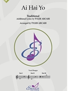 Ai Hai Yo by Traditional - Arcari Tyler - for 3-Part Mixed and Piano