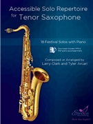 Accessible Solo Repertoire for Tenor Saxophone 18 Festival Solos with Piano