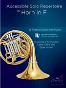 Accessible Solo Repertoire for Horn in F 18 Festival Solos with Piano