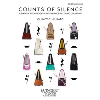Counts of Silence-Tenor Saxophone A Sixteen Week Program to Enhance Rhythmic Counting