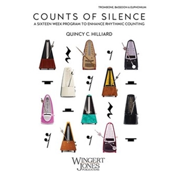 Counts of Silence-Trombone, Bassoon & Euphonium A Sixteen Week Program to Enhance Rhythmic Counting