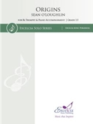 Origins for Bb Trumpet and Piano Accompaniment by O'Loughlin Sean for Bb Trumpet