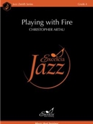 Playing with Fire
