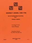 Up the Dreadful Steep Ascending from Oratorio-Jephtha by Handel George Frideric - Dishinger Ronald C - for Saxophone Quartet (AATB)