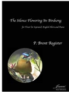 Register: The Silence Flowering Its Birdsong for Tenor (or Soprano) English Horn and Piano by for tenor (or
