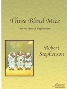 Stephenson: Three Blind Mice for 2 Oboes and English Horn