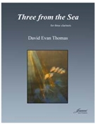 Thomas: Three from the Sea by for 3 Clarinet