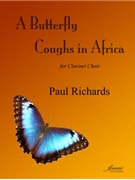 Richards: A Butterfly Coughs in Africa by for Clarinet c