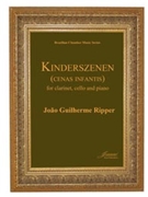 Ripper: Kinderszenen (Cenas Infantis) for clarinet cello and piano by for Clarinet