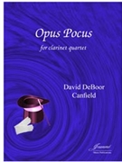 Canfield: Opus Pocus for Clarinet Quartet by for Clarinet q