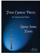 Xiang: Four Chinese Pieces for Clarinet and Piano by for Clarinet