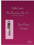 Little Suite for Big Bassoon by Aragon for Contrabassoon