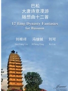 12 Tang Dynasty Fantasies for solo bassoon