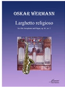 Wermann: Larghetto Religioso (Alto Saxophone/organ) by for Alto Saxop