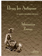 Zervas: Elegy for Antigone for Soprano Saxophone & Piano by for soprano sa