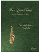 Canfield: Five Lyric Pieces for Alto Saxophone and Piano by for Alto Saxop