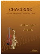Aronis: Chaconne for Alto Saxophone Violin and Piano by for Alto Saxop