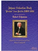 Bach-Schumann-Camwell: Prelude from Partita BWV 1006 arr. for Alto Saxophone/Piano by for Alto Saxop