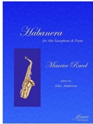 Ravel (Anderson): Habanera for Alto Saxophone and Piano by for Alto Saxop
