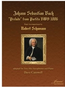 Bach-Schumann-Camwell: Prelude from Partita BWV 1006 arr. for 2 Alto Saxophones/Piano by for 2 Alto Saxophones