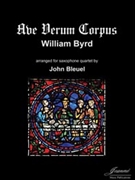 Byrd (Bleuel): Ave Verum Corpus arr. for saxophone quartet by for saxophone