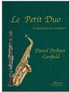 Canfield: Le Petit Duo for Clarinet & Alto Saxophone by for Clarinet