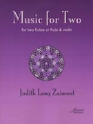 Zaimont: Music for Two (2 flutes or flute-violin) by for 2 Flutes o