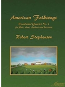 Stephenson: American Folksongs, Woodwind Quartet No. 1 for flute, oboe, clarinet and bassoon