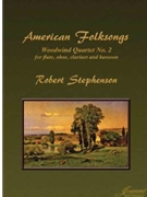 Stephenson: American Folksongs, Woodwind Quartet No. 2 for flute, oboe, clarinet and bassoon