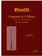 Vivaldi (Anderson): Concerto in A Minor for Oboe and String Orchestra F. VII/5 RV 461 by Vivaldi Antonio Lucio - Anderson - for Oboe and String Orchestra