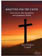 Canfield: Martyrs for the Faith for Alto Saxophone and Symphonic Winds (study score and solo part) by for Score